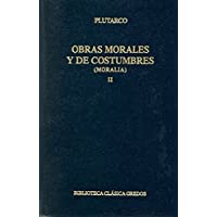 Obras morales y costumbres ii: Sobre la fortuna. Sobre la virtud y el vicio.: 098 (B. CLÁSICA GREDOS)